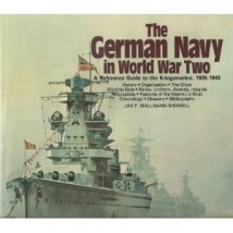  The German Navy in World War Two: An Illustrated Reference Guide to th