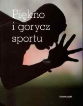  Piękno i gorycz sportu