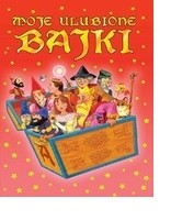  Moje ulubione bajki zbiór bajek