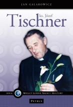  ks. Józef Tischner seria "Wielcy Ludzie Nauki i Kultury"