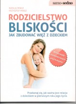  Rodzicielstwo bliskości. Jak zbudować więź z dzieckiem