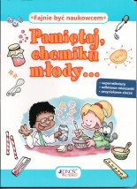  Pamiętaj, chemiku młody...