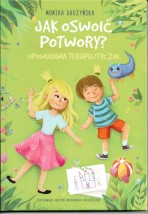  Jak oswoić potwory? Opowiadania terapeutyczne